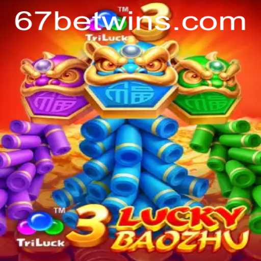 Exploring the Exciting World of 3LuckyBaozhu with 67bet