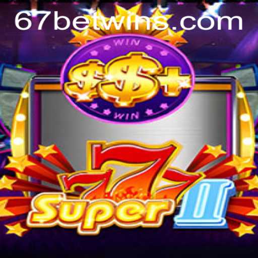 Exploring the Exciting World of Super777II and 67bet